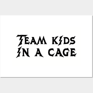 Team Kids in a Cage Posters and Art